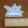 "Baby don't brrrt me" A-10 Sticker in White - Image 2